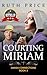 Courting Miriam (Amish Connections, #3; Out of Darkness, #7)