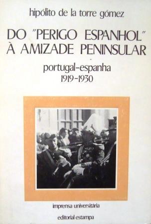Do Perigo Espanhol à Amizade Peninsular : Portugal-Espanha, 1919-1930