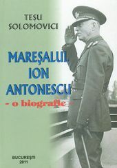 Mareșalul Ion Antonescu - O biografie (Hardcover)
