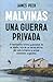 Malvinas, una guerra privada