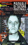 Manuale di cultura industriale. Socio-patologia musicale dagli anni Settanta al ventunesimo secolo