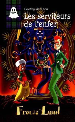 Les Serviteurs de l'Enfer (Les Aventures de Timothy MacLean #4)