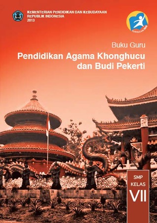 Buku Guru Pendidikan Agama Khonghucu dan Budi Pekerti untuk SMP Kelas VII