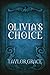 Olivia's Choice by Taylor Grace Olivia's Choice by Taylor Grace