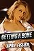 Getting a Bone: An Erotic Romance