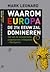 Waarom Europa de 21e eeuw zal domineren