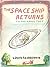 The Space Ship Returns to t...