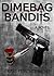 Dimebag Bandits