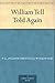 William Tell Told Again by P.G. Wodehouse