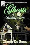 Ghosts of O'Malley's Cove by Chérie De Sues
