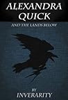 Alexandra Quick and the Lands Below (Alexandra Quick, #2)