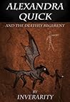 Alexandra Quick and the Deathly Regiment (Alexandra Quick, #3)