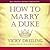 How to Marry a Duke (How To #1)