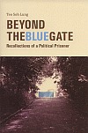 Beyond The Blue Gate: Recollections of a Political Prisoner (Paperback)