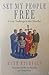 Set My People Free by Ruth Etchells