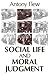Social Life and Moral Judgment