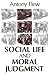 Social Life and Moral Judgment