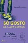Só Gosto de Cara Errado - Freud, Me Tira Dessa! by Laura Conrado