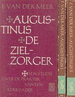 Augustinus de zielzorger: een studie over de praktijk van een kerkvader (2 delen)