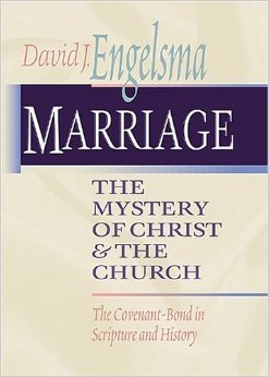 Marriage: The Mystery Of Christ And The Church  The Covenant Bond In Scripture And History