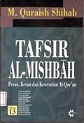 Tafsir Al Misbah: Pesan, Kesan dan Keserasian Al-Quran Vol. 13