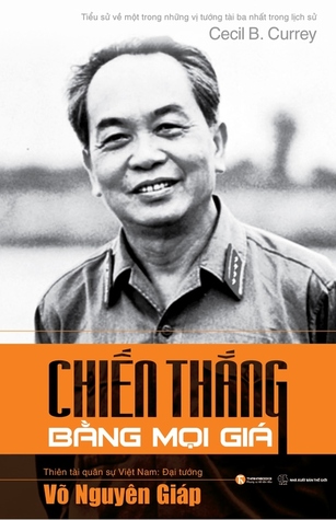 Võ Nguyên Giáp: Chiến Thắng Bằng Mọi Giá