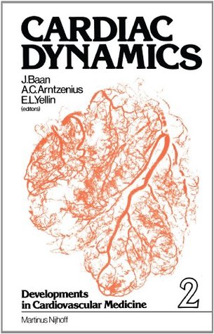 Cardiac Dynamics (Developments in Cardiovascular Medicine, #2)