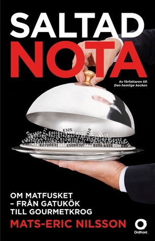 Saltad nota: Om matfusket - från gatukök till gourmetkrog