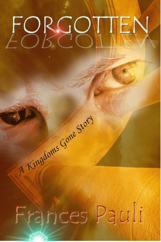 Forgotten (Kingdoms Gone, #3)