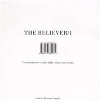The Believer. Vol. I