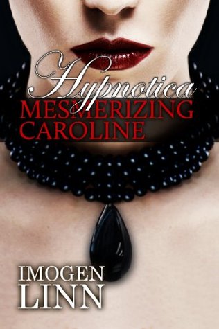 Hypnotica (Mesmerizing Caroline, #1-4)