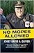 No Mopes Allowed: A Small Town Police Chief Rants and Babbles about Hugs and High Fives, Meth Busts, Internet Celebrity, and Other Adventures . . .