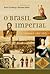 O Brasil Imperial Volume 2 - 1831 a 1870