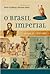 O Brasil Imperial Volume 3 - 1870 a 1889