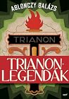 Trianon-legendák Trianon-legendák