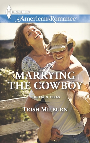 Marrying the Cowboy (Blue Falls, Texas, #3)