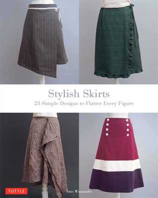 Stylish Skirts: 23 Easy-to-Sew Designs to Flatter Every Figure (Paperback)