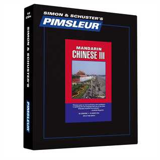 Chinese (Mandarin) III, Comprehensive: Learn to Speak and Understand Mandarin Chinese with Pimsleur Language Programs