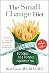 The Small Change Diet: 10 Steps to a Thinner, Healthier You