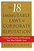 The 18 Immutable Laws of Corporate Reputation: Creating, Protecting, and Repairing Your Most Valuable Asset (A Wall Street Journal Book)