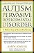 Unraveling The Mystery Of Autism And Pervasive Developmental ... by Karyn Seroussi