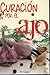 Curacion Por El Ajo (RTM Ediciones) (Spanish Edition)