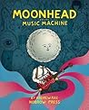 Moonhead and the Music Machine by Andrew Rae