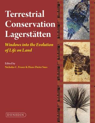 Terrestrial Conservation Lagerstatten: Windows into the Evolution of Life on Land