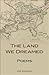 The Land We Dreamed: Poems