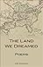 The Land We Dreamed by Joe Survant