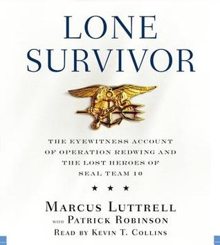 Lone Survivor: The Eyewitness Account of Operation Redwing and the Lost Heroes of Seal Team 10, Library Edition