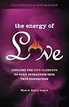 The Energy of Love: Applying the Five Elements to Turn Attraction into True Connection