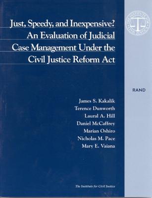 Just, Speedy, and Inexpensive? An Evaluation of Judicial Case Management Under the Civil Justice Reform Act