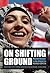 On Shifting Ground: Muslim Women in the Global Era